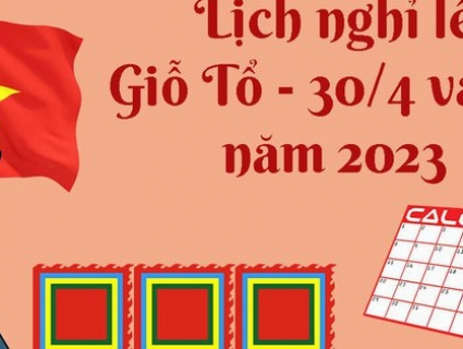 Lịch Nghỉ Lễ  giỗ Tổ Hùng Vương 10.3, Giải phóng Miền Nam 30.4 và Quốc tế Lao Động 1.5 của GreenCert